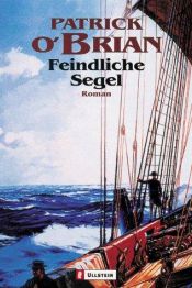 book cover of Feindliche Segel by Patrick O’Brian