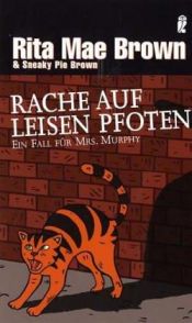 book cover of Rache auf leisen Pfoten. Ein Fall für Mrs. Murphy. by Rita Mae Brown|Sneaky Pie Brown