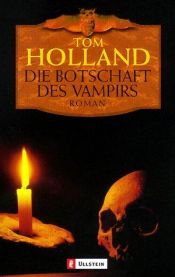 book cover of Die Botschaft des Vampirs by Tom Holland