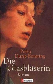 book cover of Die Glasbläserin by Petra Durst-Benning