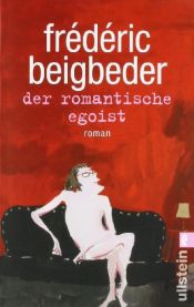 book cover of Egoiste Romantique, L' by Frederic Beigbeder