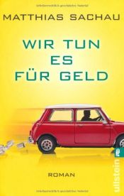 book cover of Wir tun es für Geld by Matthias Sachau
