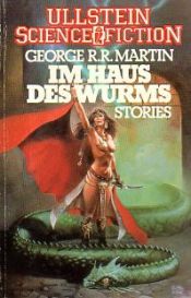 book cover of Im Haus des Wurms. Stories. ( Ullstein Science Fiction). by George R. R. Martin