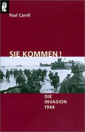 book cover of Invasion! They're Coming!: The German Account of the D-Day Landings and the 80 Days' Battle for France (Schiffer Militar by Paul Carell