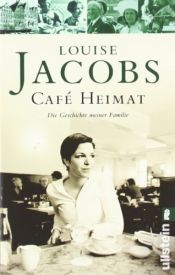 book cover of Café Heimat: Die Geschichte meiner Familie by Louise Jacobs