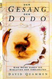 book cover of Der Gesang des Dodo. Eine Reise durch die Evolution der Inselwelten. by David Quammen
