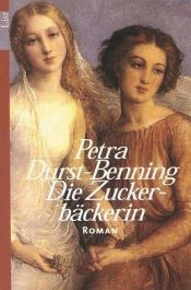 book cover of Die Zuckerbäckerin by Petra Durst-Benning