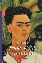 book cover of Frida Kahlo. Ich habe mich in eine Heilige verwandelt by Annette Seemann