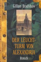 book cover of Der Leuchtturm von Alexandria by Gillian Bradshaw