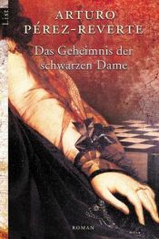 book cover of Das Geheimnis Der Schwarzen Dame by Arturo Pérez-Reverte