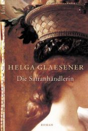 book cover of Die Safranhaendlerin by Helga Glaesener