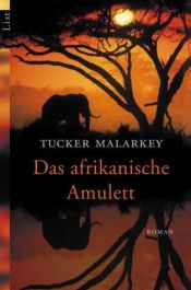 book cover of Das afrikanische Amulett by Tucker Malarkey