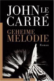 book cover of Geheime Melodie by John le Carré