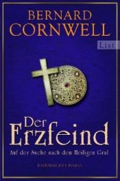 book cover of Der Erzfeind. Auf der Suche nach dem Heiligen Gral by Bernard Cornwell