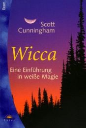 book cover of Wicca. Eine Einführung in weiße Magie. by Scott Cunningham
