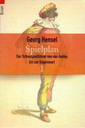 book cover of Spielplan: Schauspielführer von der Antike bis zur Gegenwart by Georg Hensel