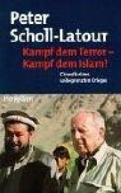 book cover of Onbegrensde oorlog de strijd tegen het terrorisme, een strijd tegen de islam ? by Peter Scholl-Latour