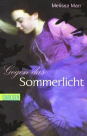 book cover of Gegen das Sommerlicht by Melissa Marr