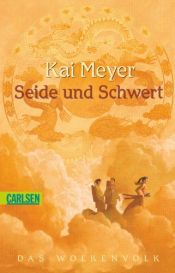book cover of Wolkenvolk-.Trilogie 01: Seide und Schwert by Kai Meyer