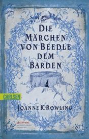 book cover of Die Märchen von Beedle dem Barden by Joanne K. Rowling