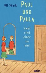 book cover of Paul und Paula : zwei sind einer zu viel by Ulf Stark