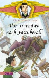 book cover of Die Welt des Chrestomanci. Von Irgendwo nach Fastüberall. by Diana Wynne Jones
