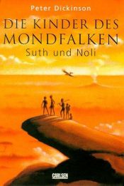 book cover of Die Kinder des Mondfalken, Suth und Noli by Peter Dickinson