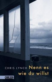 book cover of Nenn es wie du willst by Chris Lynch