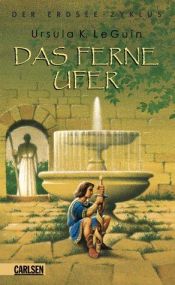 book cover of Der Erdsee Zyklus 03: Das ferne Ufer by Ursula K. Le Guin