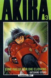 book cover of Akira, Bd.3, Eine Falle für die Clowns by Katsuhiro Otomo
