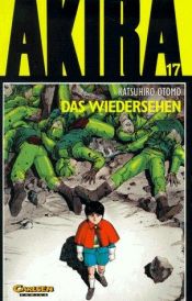 book cover of Akira, Bd.17, Das Wiedersehen by Katsuhiro Otomo