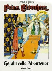 book cover of Prinz Eisenherz, Bd.9, Gefahrvolle Abenteuer by Harold Foster