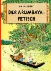 book cover of Der Arumbaya-Fetisch by Herge