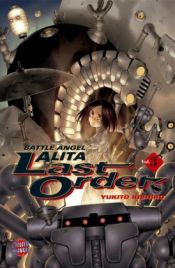 book cover of Battle Angel Alita - Last Order 03 by Yukito Kishiro