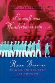 book cover of Es muss was Wunderbares sein--: Ralph Benatzky : zwischen "Weissem Rossl" und Hollywood by Fritz Hennenberg