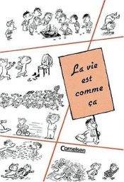 book cover of La vie est comme ca: Scenes de la vie mouvementee du Petit Nicholas by Jean-Jacques Sempé