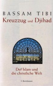 book cover of Kreuzzug und Djihad. Der Islam und die christliche Welt. by Bassam Tibi