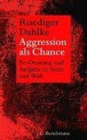 book cover of Aggression als Chance by Ruediger Dahlke