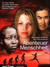 book cover of Abenteuer Menschheit : wie unsere Vorfahren die Erde eroberten by Teja Fiedler
