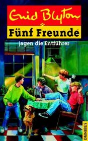 book cover of Fünf Freunde: Fünf Freunde, Neubearb., Bd.13, Fünf Freunde jagen die Entführer: Bd 13 by Enid Blyton