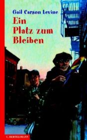 book cover of Ein Platz zum Bleiben by Gail Carson Levine