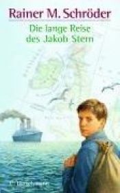 book cover of Die lange Reise des Jakob Stern. (Ab 12 J.). by Rainer M. Schröder