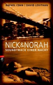 book cover of Nick & Norah - Soundtrack einer Nacht by David Levithan|Rachel Cohn