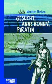 book cover of Gesucht: Anne Bonny, Piratin by Manfred Theisen