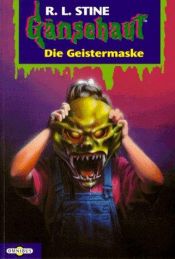 book cover of Gänsehaut 14. Die Geistermaske by R. L. Stine
