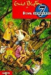 book cover of Bravo, Schwarze 7 by Enid Blyton