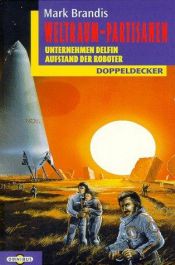 book cover of Weltraumpartisanen, Unternehmen Delfin by Mark Brandis