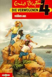 book cover of Die verwegenen Vier reißen aus. ( Ab 8 J.) by Enid Blyton