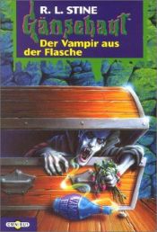 book cover of Gänsehaut 37. Der Vampir aus der Flasche. by R. L. Stine
