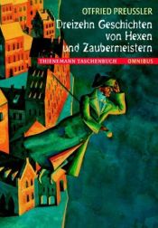 book cover of Dreizehn Geschichten von Hexen und Zaubermeistern by Otfried Preussler